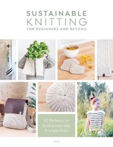 DAVID & CHARLES Sustainable Knitting for Beginners and Beyond