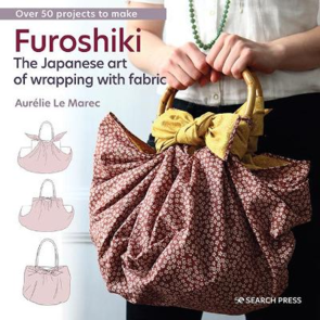 Search Press Furoshiki: The Japanese Art of Wrapping wtih Fabric