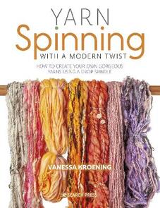 Search Press Yarn Spinning with a Modern Twist