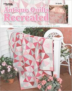 Leisure Arts Antique Quilts Recreated