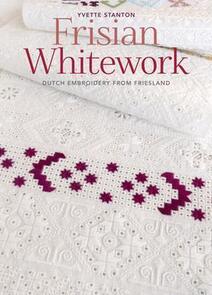 Yvette Stanton Frisian Whitework - Dutch Embroidery from Friesland