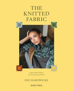 Search Press The Knitted Fabric by Dee Hardwicke