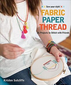 FunStitch Studio Fabric Paper Thread: 26 Projects to Stitch