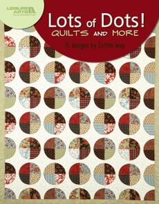 Leisure Arts Lots Of Dots.  Quilts & More