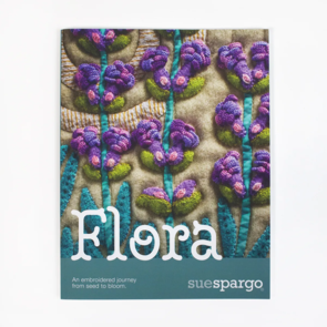 Sue Spargo Flora: An Embroidered Journey from Seed to Bloom